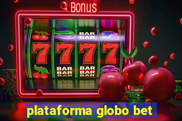 plataforma globo bet